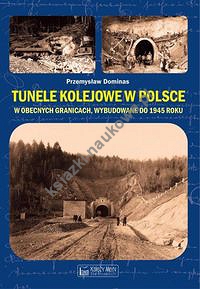 Tunele kolejowe w Polsce w obecnych granicach, wybudowane do 1945 roku