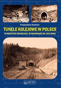 Tunele kolejowe w Polsce w obecnych granicach, wybudowane do 1945 roku