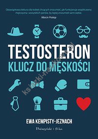 Testosteron Klucz do męskości