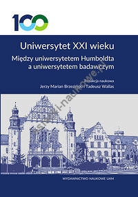 UNIWERSYTET XXI WIEKU Między uniwersytetem Humboldta a uniwersytetem badawczym