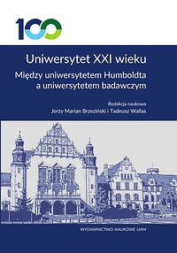 UNIWERSYTET XXI WIEKU Między uniwersytetem Humboldta a uniwersytetem badawczym