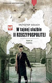 W tajnej służbie II Rzeczypospolitej Tom 4 Fortel