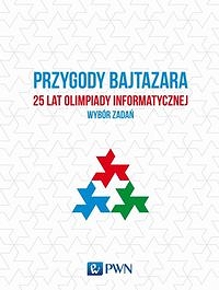 Przygody Bajtazara 25 lat Olimpiady Informatycznej