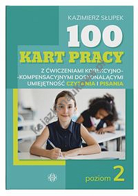 100 kart pracy z ćwiczeniami korekcyjno-kompensacyjnymi doskonalącymi umiejętność czytania i pisania. Poziom 2