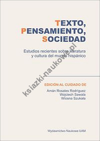Texto, pensamiento y sociedad Estudios recientes sobre literatura y cultura del mundo hispánico