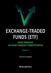 Exchange-Traded Funds (ETF).  Nowe produkty na rynku funduszy inwestycyjnych