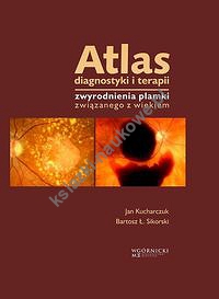 Atlas diagnostyki i terapii zwyrodnienia plamki związanego z wiekiem
