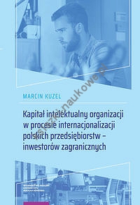 Kapitał intelektualny organizacji w procesie internacjonalizacji polskich przedsiębiorstw