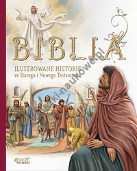 Biblia Ilustrowane historie ze Starego i Nowego Testamentu