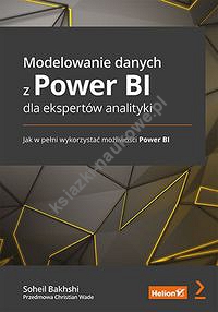 Modelowanie danych z Power BI dla ekspertów analityki. Jak w pełni wykorzystać możliwości Power BI