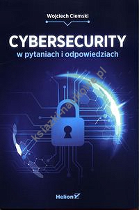 Cybersecurity w pytaniach i odpowiedziach