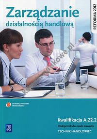 Zarządzanie działalnością handlową Podręcznik do nauki zawodu Kwalifikacja A.22.2