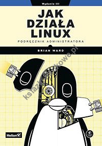 Jak działa Linux Podręcznik administratora
