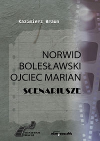 Scenariusze: Norwid, Bolesławski, Ojciec Marian