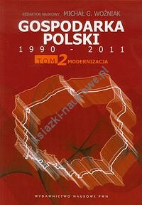 Gospodarka Polski 1990-2011 Tom 2 Modernizacja