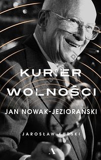 Kurier wolności Jan Nowak-Jeziorański