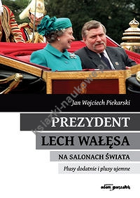 Prezydent Lech Wałęsa na salonach świata