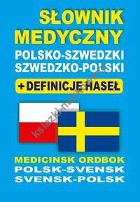 Słownik medyczny polsko-szwedzki szwedzko-polski + definicje haseł