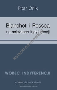 Blanchot i Pessoa na ścieżkach indyferencji