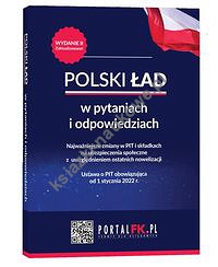 Polski Ład w pytaniach i odpowiedziach Najważniejsze zmiany w PIT i składkach na ubezpieczenia społeczne