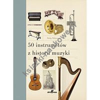 50 instrumentów z historii muzyki