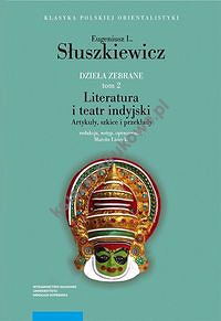 Dzieła zebrane Tom 2 Literatura i teatr indyjski