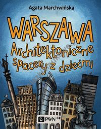 Warszawa Architektoniczne spacery z dziećmi