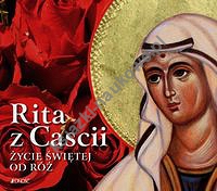 Rita z Cascii Życie świętej od róż