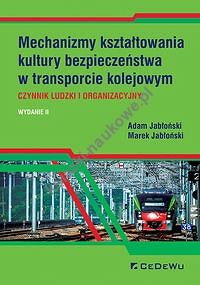 Mechanizmy kształtowania kultury bezpieczeństwa w transporcie kolejowym. Czynnik ludzki i organizacy