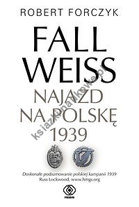 Fall Weiss. Najazd na Polskę 1939