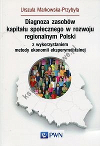 Diagnoza zasobów kapitału społecznego w rozwoju regionalnym Polski z wykorzystaniem metody ekonomii eksperymentalnej