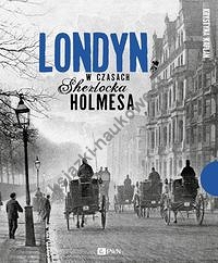 Londyn w czasach Sherlocka Holmesa
