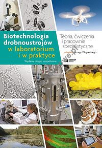 Biotechnologia drobnoustrojów w laboratorium i w praktyce