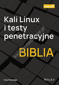 Kali Linux i testy penetracyjne Biblia