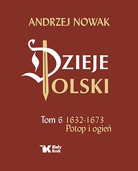Dzieje Polski Tom 6 Potop i ogień 1632-1673