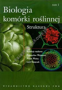 Biologia komórki roślinnej Tom 1 Struktura