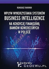 Wpływ wykorzystania systemów Business Intelligence na kondycję finansową banków komercyjnych w Polsc