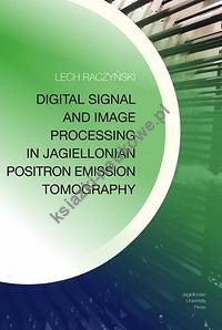Digital Signal and Image Processing in Jagiellonian Positron Emission Tomography