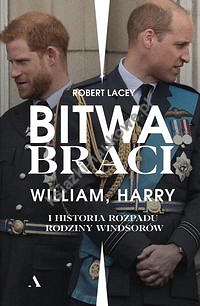 Bitwa braci William, Harry i historia rozpadu rodziny Windsorów