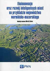 Ekoinnowacje oraz rozwój inteligentnych miast na przykładzie województwa warmińsko-mazurskiego