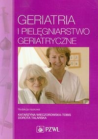 Geriatria i pielęgniarstwo geriatryczne