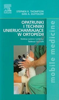 Opatrunki i techniki unieruchamiające w ortopedii