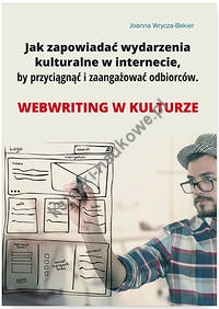 Jak zapowiadać wydarzenia kulturalne w internecie by przyciągnąć i zaangażować odbiorców.Webriting