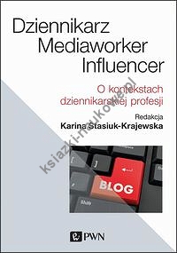 Dziennikarz, mediaworker, influencer