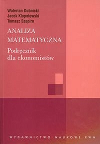 Analiza matematyczna Podręcznik dla ekonomistów