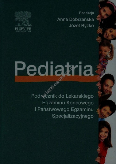 Pediatria Podręcznik do Lekarskiego Egzaminu Końcowego i Państwowego Egzaminu Specjalizacyjnego