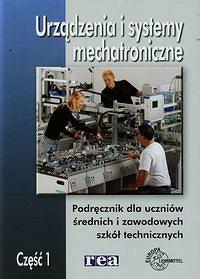 Urządzenia i systemy mechatroniczne Podręcznik Część 1
