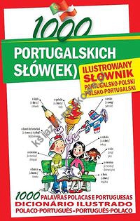1000 portugalskich słów(ek) Ilustrowany słownik portugalsko-polski polsko-portugalski