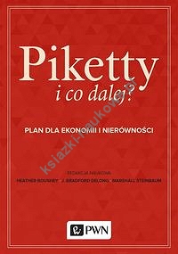Piketty i co dalej? Plan do ekonomii i nierówności