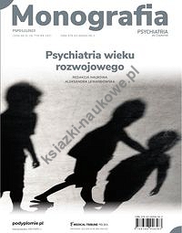 Monografia Psychiatrii po Dyplomie Psychiatria wieku rozwojowego